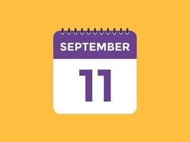11. September Kalendererinnerung. 11. september tägliche kalendersymbolvorlage. Kalender 11. September Icon-Design-Vorlage. Vektor-Illustration vektor
