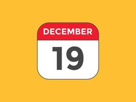 19. dezember kalendererinnerung. 19. dezember tägliche kalendersymbolvorlage. Kalender 19. Dezember Icon-Design-Vorlage. Vektor-Illustration vektor