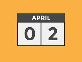 april 2 kalender påminnelse. 2:a april dagligen kalender ikon mall. kalender 2:a april ikon design mall. vektor illustration
