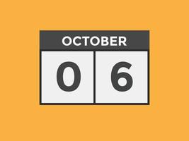 6. oktober kalendererinnerung. 6. oktober tägliche kalendersymbolvorlage. Kalender 6. Oktober Icon-Design-Vorlage. Vektor-Illustration vektor