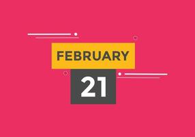 21. Februar Kalendererinnerung. 21. februar tägliche kalendersymbolvorlage. Kalender 21. Februar Icon-Design-Vorlage. Vektor-Illustration vektor