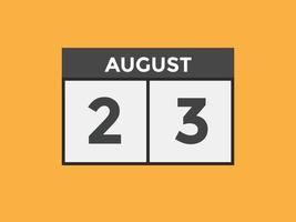23. August Kalendererinnerung. 23. august tägliche kalendersymbolvorlage. Kalender 23. August Icon-Design-Vorlage. Vektor-Illustration vektor