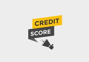 Kredit-Score-Text-Schaltfläche. Sprechblase. bunte Web-Banner-Vorlage für die Kreditwürdigkeit. Vektor-Illustration vektor