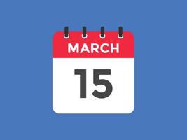 15. März Kalendererinnerung. 15. märz tägliche kalendersymbolvorlage. Kalender 15. März Icon-Design-Vorlage. Vektor-Illustration vektor