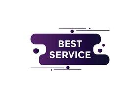 Textschaltfläche für den besten Service. beste Service-Sprechblase. bester service buntes webbanner. Vektor-Illustration vektor