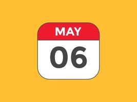 Maj 6 kalender påminnelse. 6:e Maj dagligen kalender ikon mall. kalender 6:e Maj ikon design mall. vektor illustration