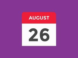 26. August Kalendererinnerung. 26. august tägliche kalendersymbolvorlage. Kalender 26. August Icon-Design-Vorlage. Vektor-Illustration vektor