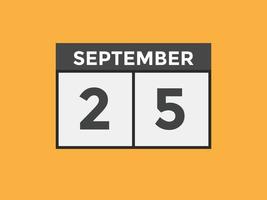 25. September Kalendererinnerung. 25. september tägliche kalendersymbolvorlage. Kalender 25. September Icon-Design-Vorlage. Vektor-Illustration vektor