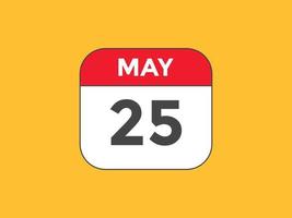 25. Mai Kalendererinnerung. 25. mai tägliche kalendersymbolvorlage. Kalender 25. Mai Icon-Design-Vorlage. Vektor-Illustration vektor