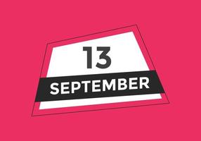 13. September Kalendererinnerung. 13. september tägliche kalendersymbolvorlage. Kalender 13. September Icon-Design-Vorlage. Vektor-Illustration vektor