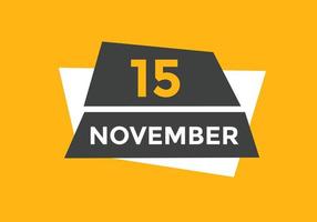 15. November Kalendererinnerung. 15. november tägliche kalendersymbolvorlage. Kalender 15. November Icon-Design-Vorlage. Vektor-Illustration vektor