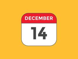 december 14 kalender påminnelse. 14:e december dagligen kalender ikon mall. kalender 14:e december ikon design mall. vektor illustration