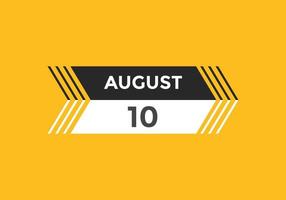 10. August Kalendererinnerung. 10. august tägliche kalendersymbolvorlage. Kalender 10. August Icon-Design-Vorlage. Vektor-Illustration vektor