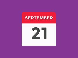21. September Kalendererinnerung. 21. september tägliche kalendersymbolvorlage. Kalender 21. September Icon-Design-Vorlage. Vektor-Illustration vektor