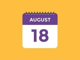 augusti 18 kalender påminnelse. 18: e augusti dagligen kalender ikon mall. kalender 18: e augusti ikon design mall. vektor illustration