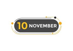 10. November Kalendererinnerung. 10. november tägliche kalendersymbolvorlage. Kalender 10. November Icon-Design-Vorlage. Vektor-Illustration vektor