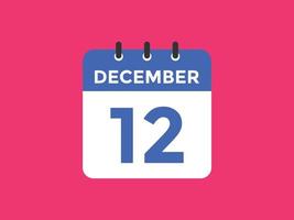 december 12 kalender påminnelse. 12th december dagligen kalender ikon mall. kalender 12th december ikon design mall. vektor illustration