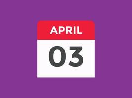 3. April Kalendererinnerung. 3. april tägliche kalendersymbolvorlage. Kalender 3. April Icon-Design-Vorlage. Vektor-Illustration vektor