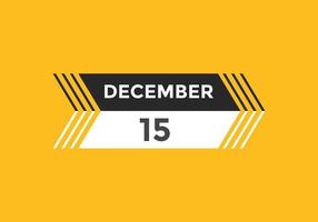 15. dezember kalendererinnerung. 15. dezember tägliche kalendersymbolvorlage. Kalender 15. Dezember Icon-Design-Vorlage. Vektor-Illustration vektor