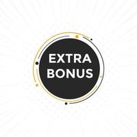 extra bonus knapp. extra bonus färgrik märka tecken mall. Tal bubbla vektor