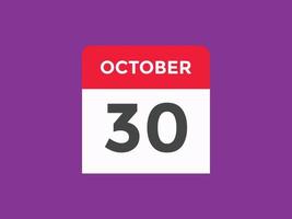 30. Oktober Kalendererinnerung. 30. oktober tägliche kalendersymbolvorlage. Kalender 30. Oktober Icon-Design-Vorlage. Vektor-Illustration vektor
