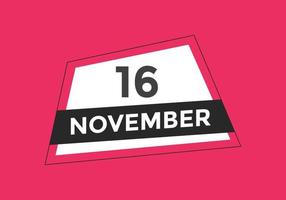 16. November Kalendererinnerung. 16. november tägliche kalendersymbolvorlage. Kalender 16. November Icon-Design-Vorlage. Vektor-Illustration vektor