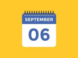 6. September Kalendererinnerung. 6. september tägliche kalendersymbolvorlage. Kalender 6. September Icon-Design-Vorlage. Vektor-Illustration vektor