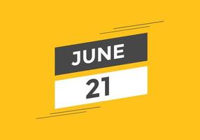 21. Juni Kalendererinnerung. 21. juni tägliche kalendersymbolvorlage. Kalender 21. Juni Icon-Design-Vorlage. Vektor-Illustration vektor