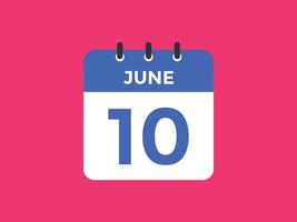 juni 10 kalender påminnelse. 10:e juni dagligen kalender ikon mall. kalender 10:e juni ikon design mall. vektor illustration