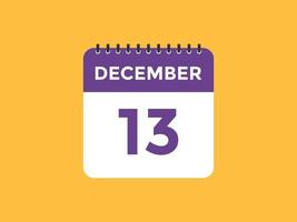13. dezember kalendererinnerung. 13. dezember tägliche kalendersymbolvorlage. Kalender 13. Dezember Icon-Design-Vorlage. Vektor-Illustration vektor