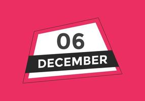 6. dezember kalendererinnerung. 6. dezember tägliche kalendersymbolvorlage. Kalender 6. Dezember Symbol Designvorlage. Vektor-Illustration vektor