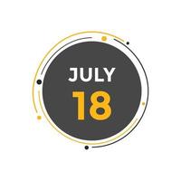 18. Juli Kalendererinnerung. 18. juli tägliche kalendersymbolvorlage. Kalender 18. Juli Icon-Design-Vorlage. Vektor-Illustration vektor