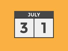 juli 31 kalender påminnelse. 31: e juli dagligen kalender ikon mall. kalender 31: e juli ikon design mall. vektor illustration