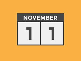 11. November Kalendererinnerung. 11. november tägliche kalendersymbolvorlage. Kalender 11. November Icon-Design-Vorlage. Vektor-Illustration vektor