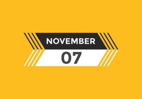 november 7 kalender påminnelse. 7:e november dagligen kalender ikon mall. kalender 7:e november ikon design mall. vektor illustration