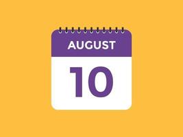 10. August Kalendererinnerung. 10. august tägliche kalendersymbolvorlage. Kalender 10. August Icon-Design-Vorlage. Vektor-Illustration vektor