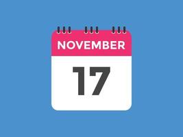 november 17 kalender påminnelse. 17:e november dagligen kalender ikon mall. kalender 17:e november ikon design mall. vektor illustration