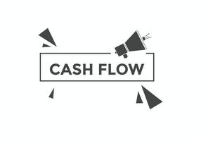 Cashflow-Text-Schaltfläche. Sprechblase. Schildervorlage für Cashflow-Etiketten vektor