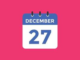 27. dezember kalendererinnerung. 27. dezember tägliche kalendersymbolvorlage. Kalender 27. Dezember Icon-Design-Vorlage. Vektor-Illustration vektor