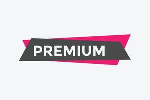 Premium-Schaltfläche. Sprechblase. Premium-buntes Web-Banner. Vektor-Illustration. Vorlage für Premium-Label-Schilder vektor