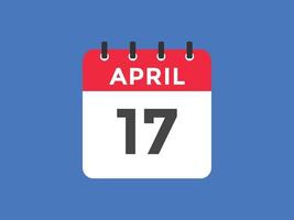 17. April Kalendererinnerung. 17. april tägliche kalendersymbolvorlage. Kalender 17. April Icon-Design-Vorlage. Vektor-Illustration vektor