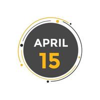 15. April Kalendererinnerung. 15. april tägliche kalendersymbolvorlage. Kalender 15. April Icon-Design-Vorlage. Vektor-Illustration vektor