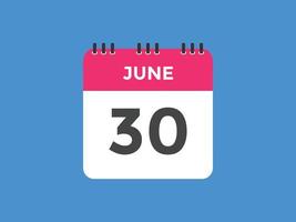 juni 30 kalender påminnelse. 30:e juni dagligen kalender ikon mall. kalender 30:e juni ikon design mall. vektor illustration