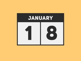 januari 18 kalender påminnelse. 18: e januari dagligen kalender ikon mall. kalender 18: e januari ikon design mall. vektor illustration