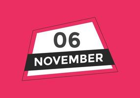 6. November Kalendererinnerung. 6. november tägliche kalendersymbolvorlage. Kalender 6. November Icon-Design-Vorlage. Vektor-Illustration vektor