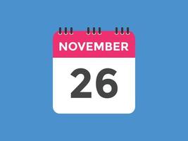 november 26 kalender påminnelse. 26: e november dagligen kalender ikon mall. kalender 26: e november ikon design mall. vektor illustration