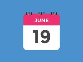 Kalendererinnerung vom 19. Juni. 19. juni tägliche kalendersymbolvorlage. Kalender 19. Juni Icon-Design-Vorlage. Vektor-Illustration vektor