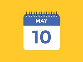 10. Mai Kalendererinnerung. 10. mai tägliche kalendersymbolvorlage. Kalender 10. Mai Icon-Design-Vorlage. Vektor-Illustration vektor