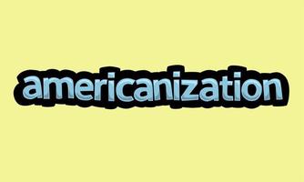 Amerikanisierung schreiben Vektordesign auf gelbem Hintergrund vektor