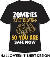 Zombies essen Gehirne, also bist du jetzt sicher T-Shirt-Design für Halloween vektor